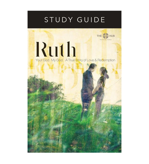 Tommy Nelson’s Book of Ruth Bible Study: Your God. My God. True Story of Love and Redemption (Paperback Study Guide)