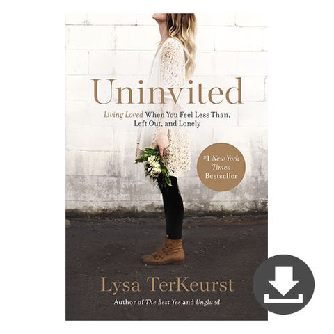 Lysa TerKeurst's Uninvited Video Bible Study: Living Loved When You Feel Less Than, Left Out, and Lonely (Digital Download)