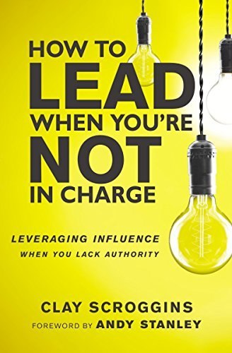 Clay Scroggins' How to Lead When You're Not in Charge Video Bible Study Digital Download