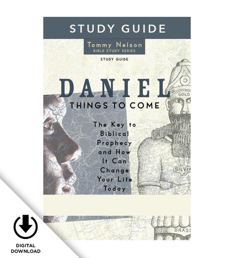 Tommy Nelson's Daniel Video Bible Study: Things To Come (PDF Study Guide)