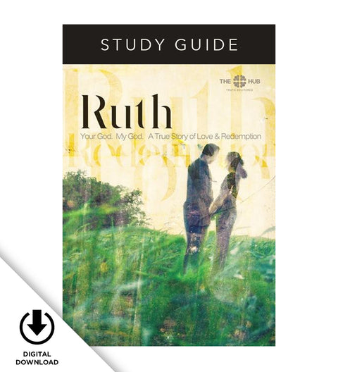 Tommy Nelson’s Book of Ruth Bible Study: Your God. My God. True Story of Love and Redemption (Digital Study Guide)