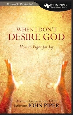 When I Don't Desire God - Digital Study Guide